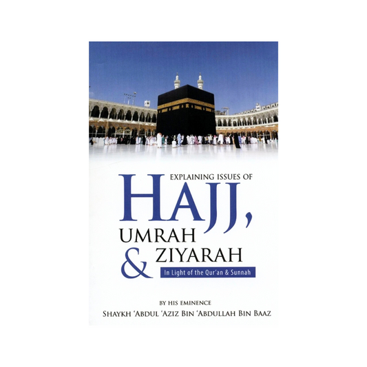 Explaining Issues of Hajj, Umrah, and Ziyarah