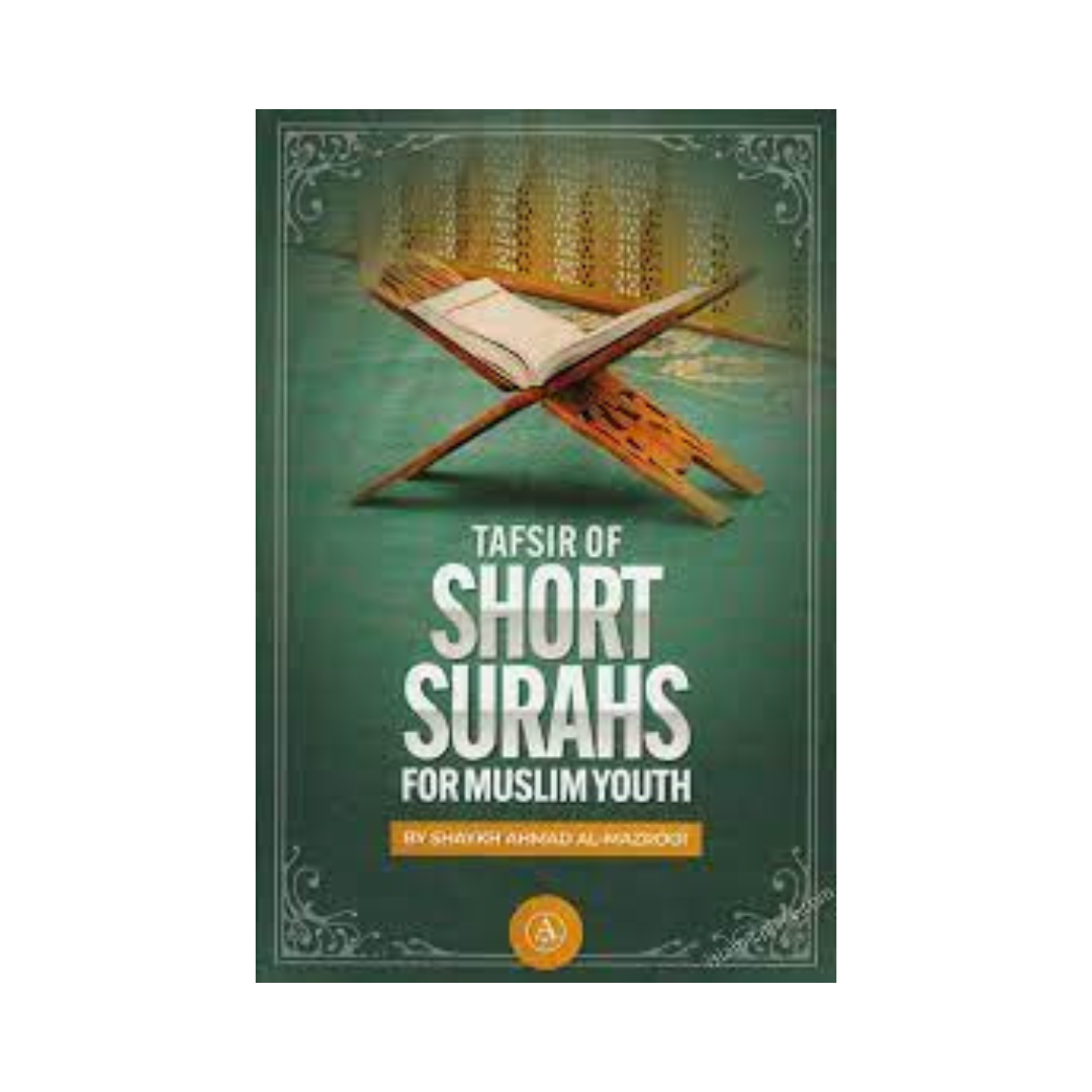 TAFSIR OF SHORT SURAHS FOR MUSLIM YOUTH