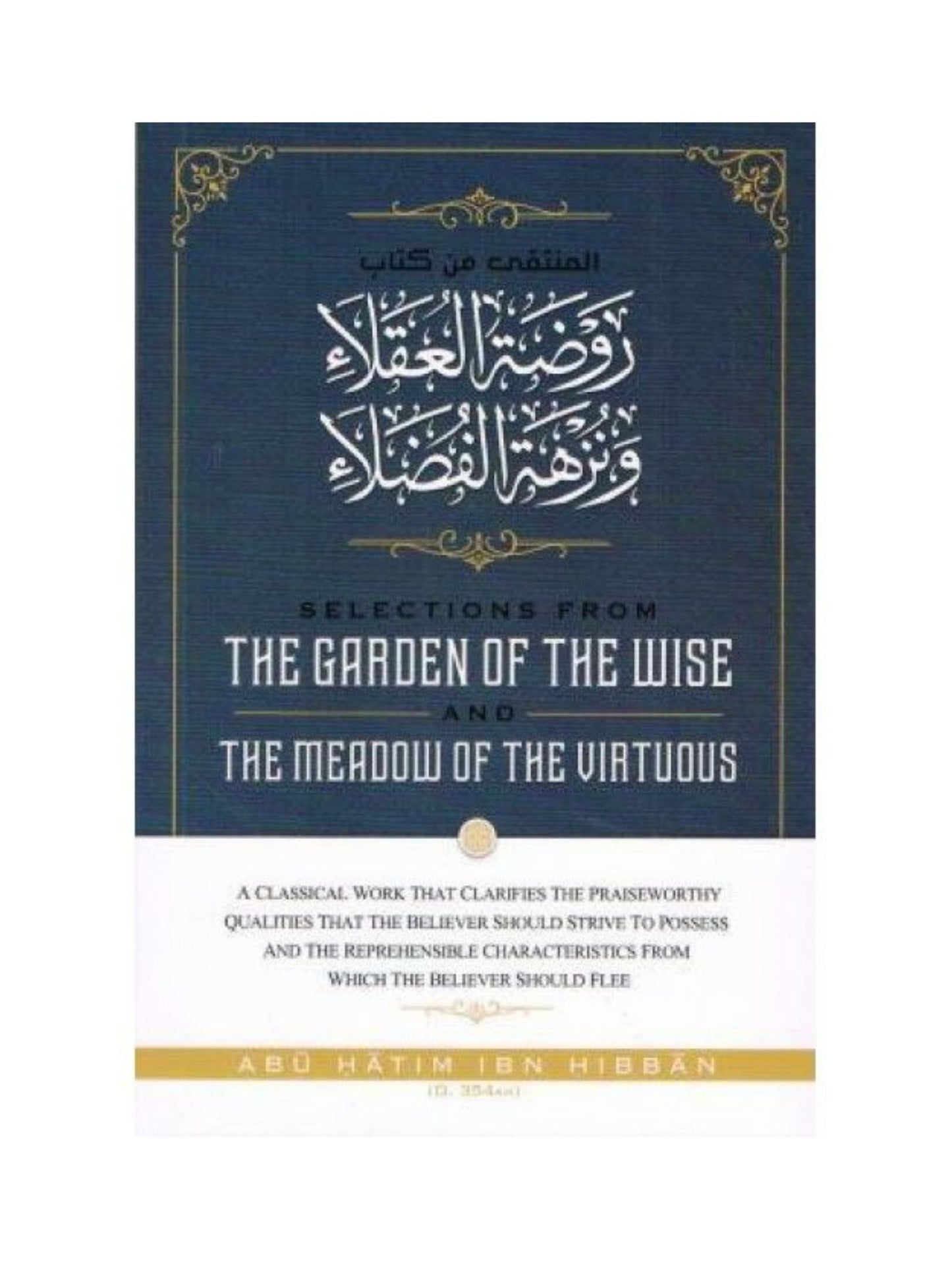 SELECTIONS FROM THE GARDEN OF THE WISE AND THE MEADOW OF THE VIRTUOUS