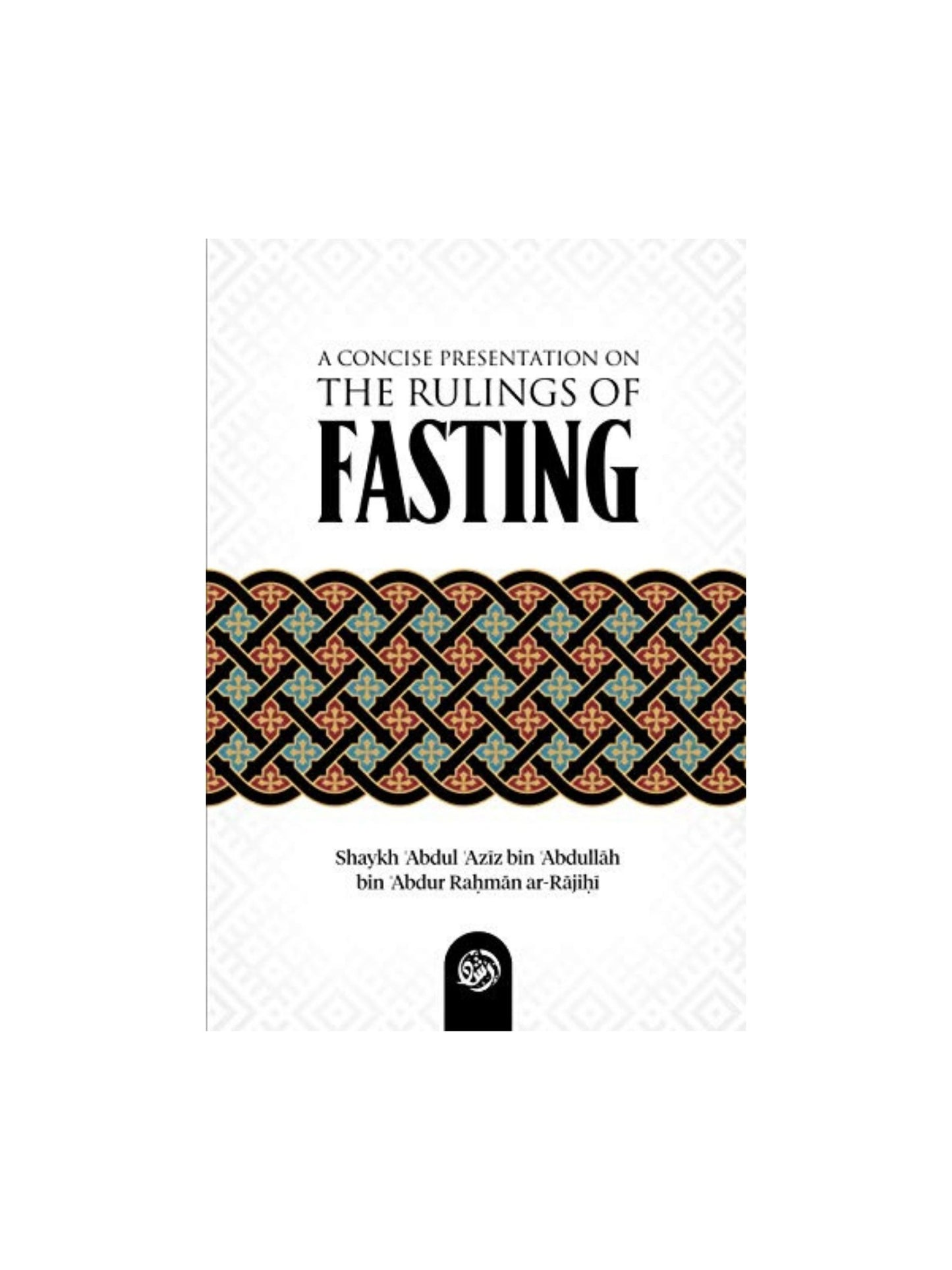A CONCISE PRESENTATION ON THE RULINGS OF FASTING