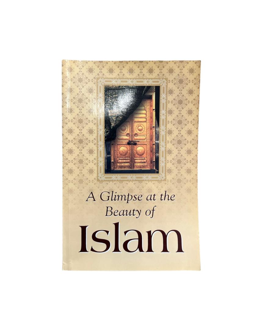 A Glimpse at The Beauty of Islam