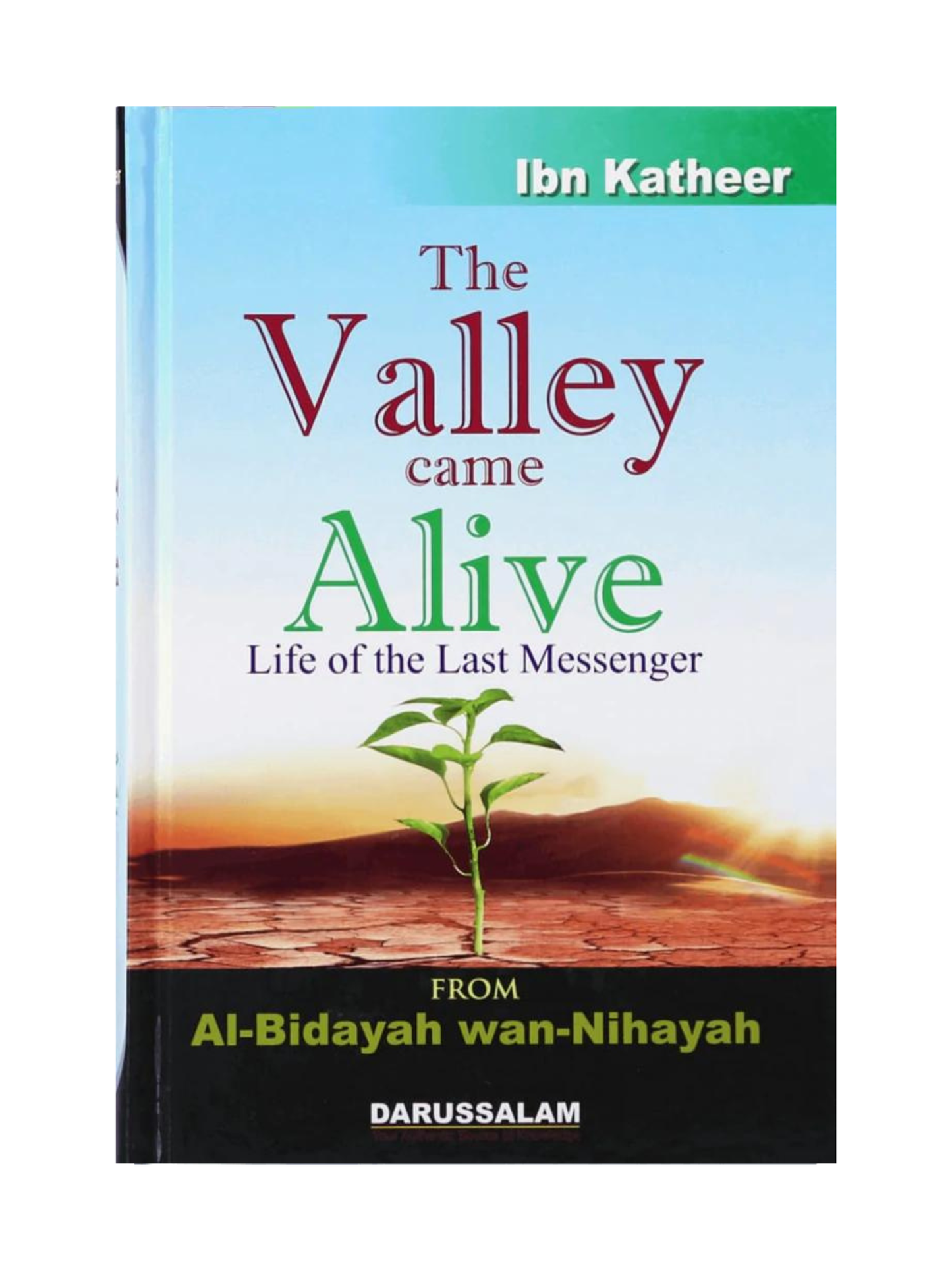The Valley Came Alive (Al Bidayah wa Nihaya)