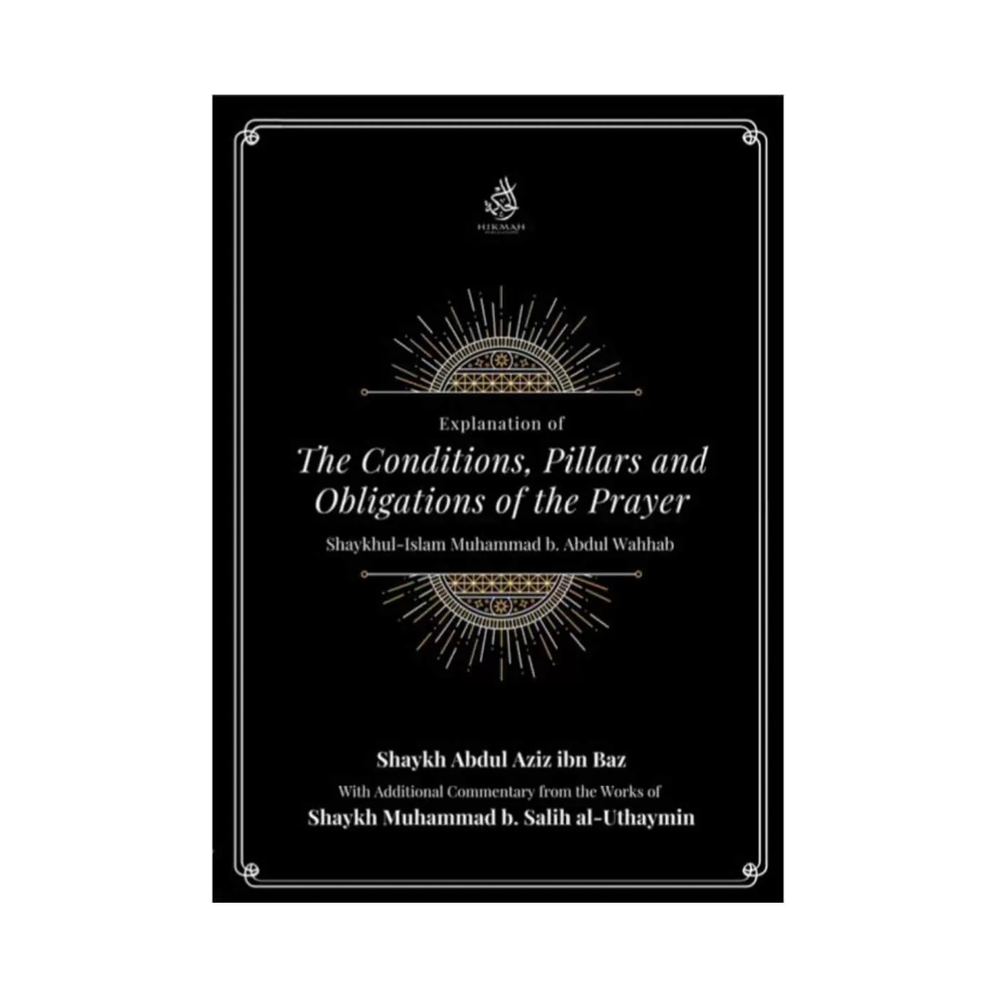 The Conditions, Pillars and Obligations of the Prayer