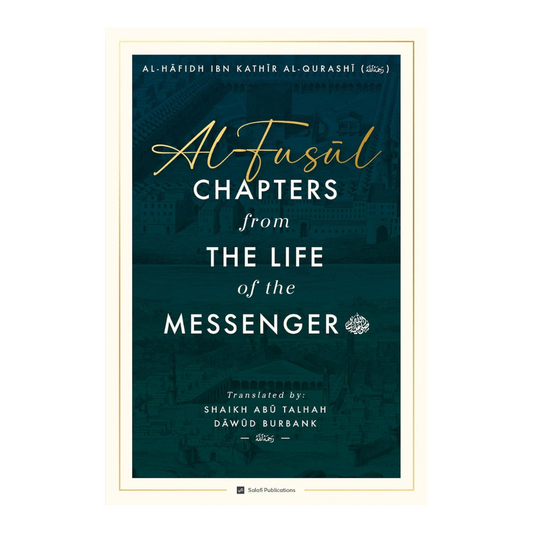 Al-Fusul- Chapters From The Life of The Messenger (pbuh)