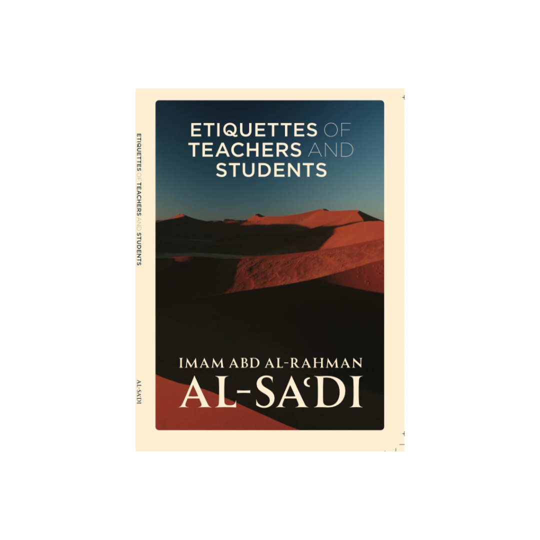 Etiquettes Of Teachers & Students By Imam Abd Al-Rahman Al-Sa'di