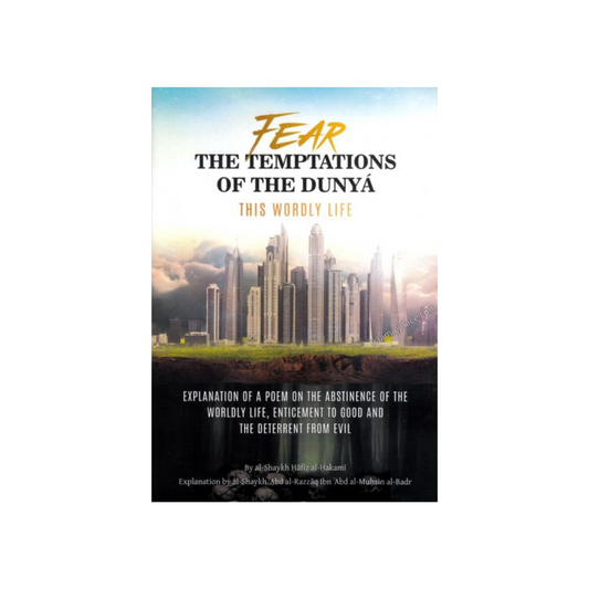 Fear The Temptations Of The Dunya