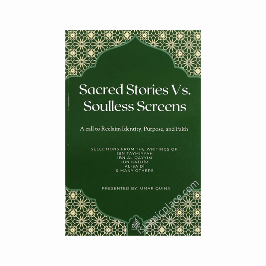 Sacred Stories Vs. Soulless Screens: A Call to Reclaim Identity, Purpose, and Faith by Umar Quinn