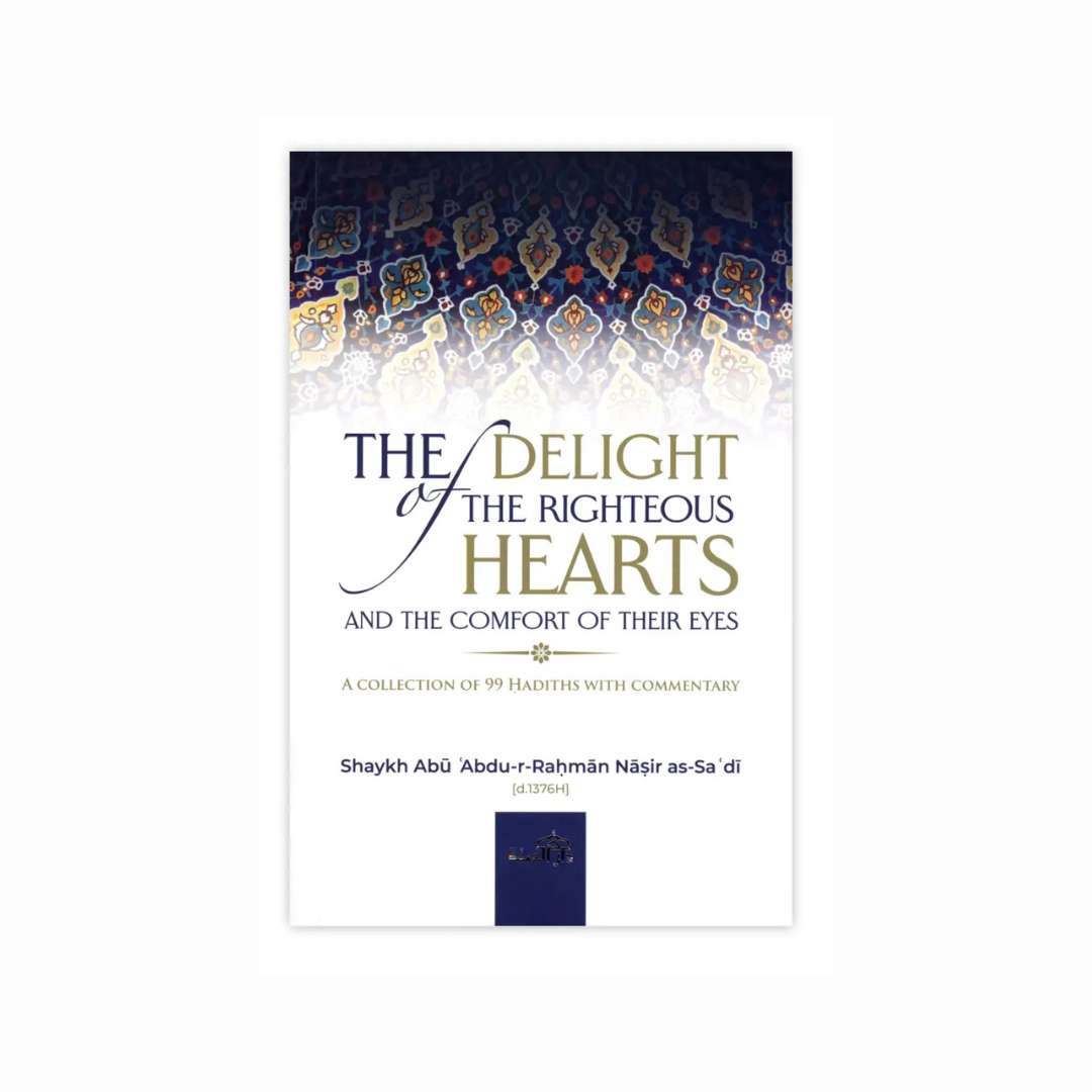 The Delight of the Righteous Hearts and the Comfort of Their Eyes