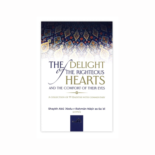 The Delight of the Righteous Hearts and the Comfort of Their Eyes