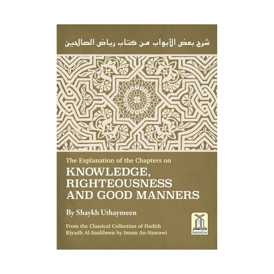 The Explanation of The Chapters on Knowledge, Righteousness, and Good Manners