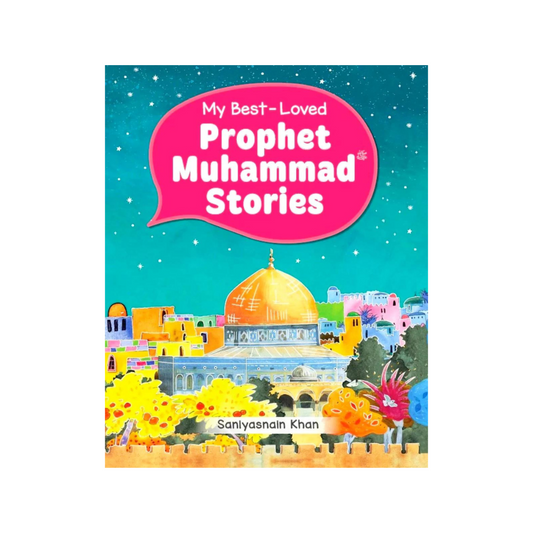 My Best-Loved Prophet Muhammad Stories