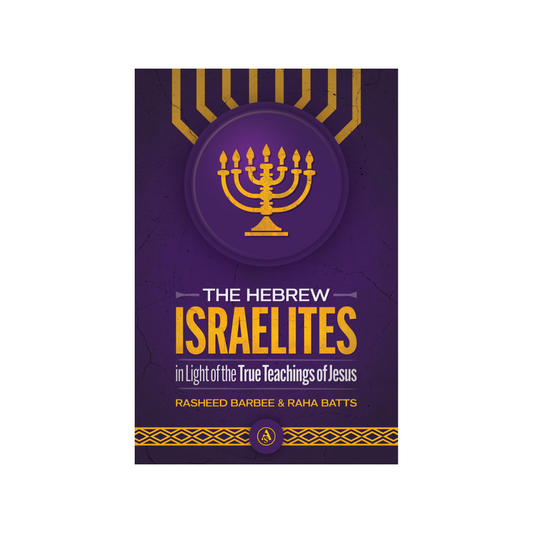 THE HEBREW ISRAELITES IN LIGHT OF THE TRUE TEACHINGS OF JESUS
