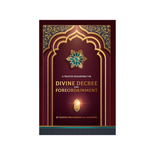 A TREATISE REGARDING THE DIVINE DECREE AND FOREORDAINMENT