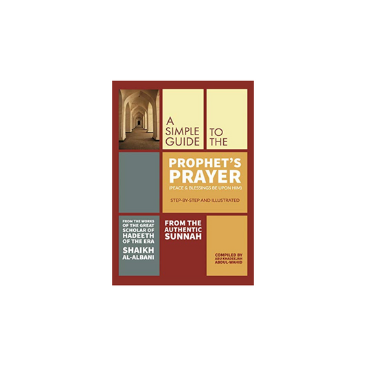 A Simple Guide To The Prophet's Prayer