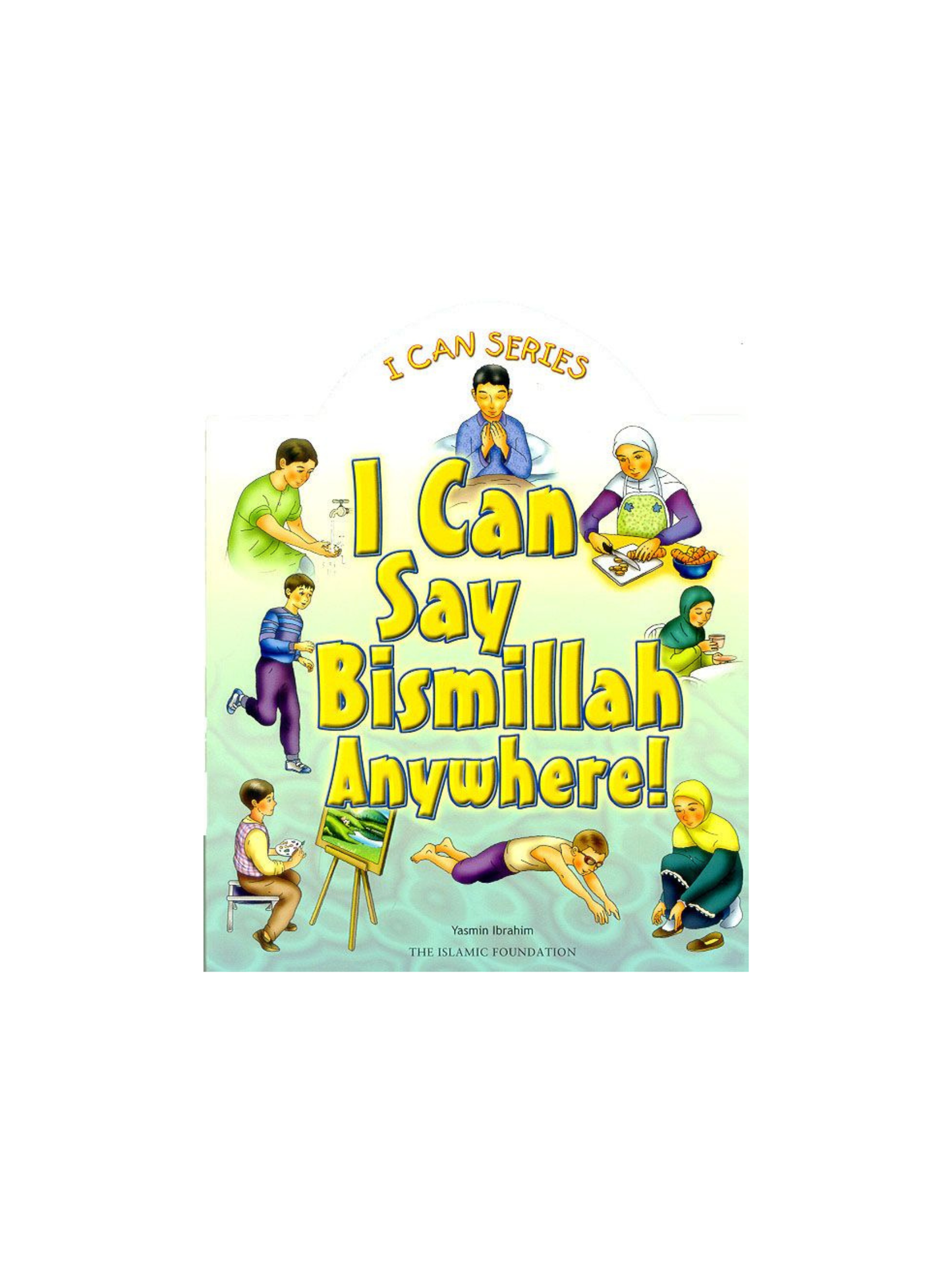 I Can Say Bismillah Anywhere!