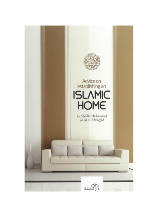 Advice on Establishing an Islamic Home