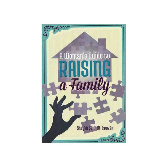 A Woman’s Guide to Raising a Family
