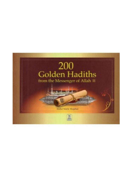 200 Golden Hadiths From the Messenger of Allah (SAW)