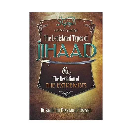 The Legislated Types of Jihaad & Deviation of the Extremists
