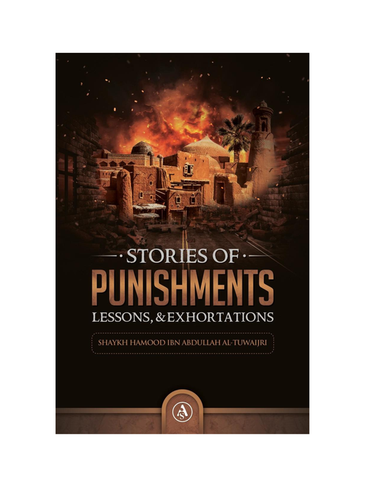 STORIES OF PUNISHMENTS, LESSONS & EXHORTATIONS BY SHAYKH HAMOOD AL-TUWAIJRI