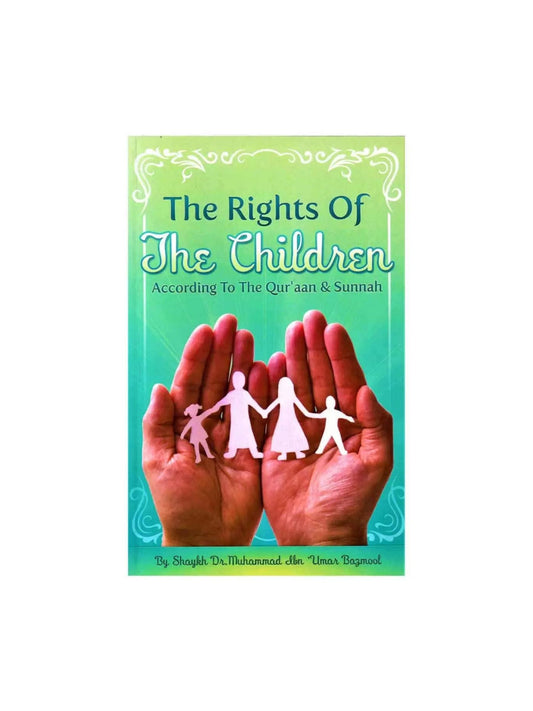 The Rights Of The Children According To The Qur’an & Sunnah