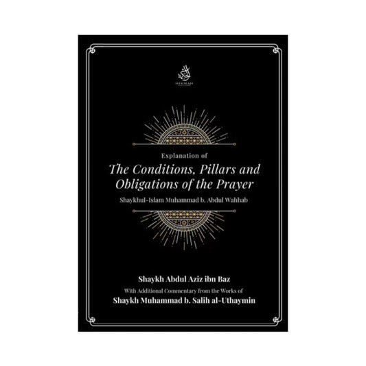 The Conditions, Pillars and Obligations of the Prayer