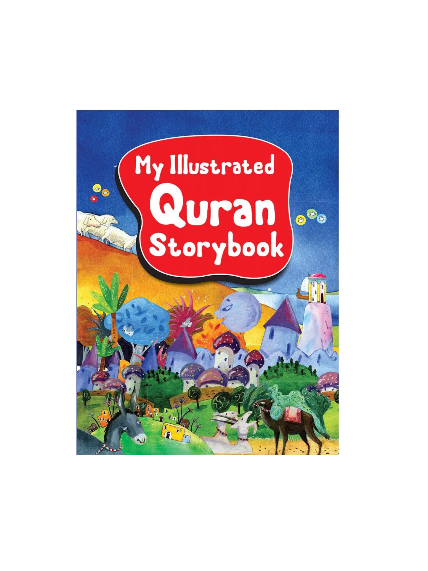 MY ILLUSTRATED QURAN STORYBOOK